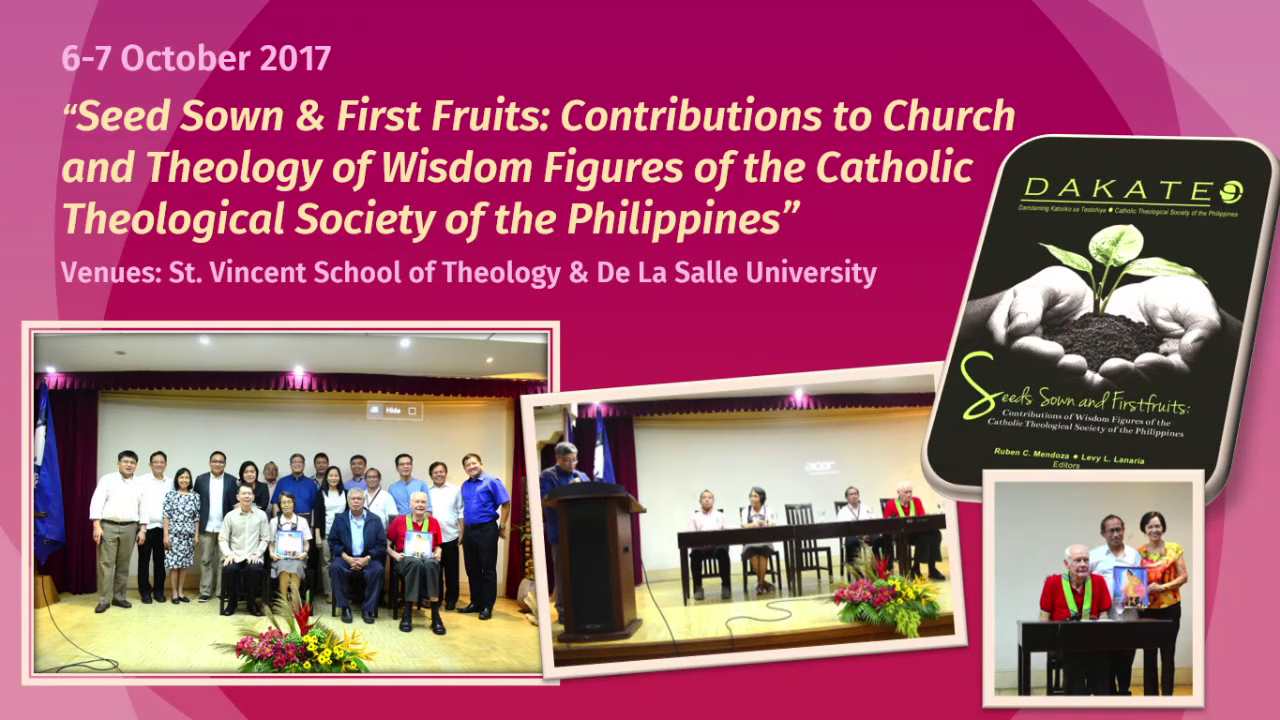 18 2017 Seed Sown and First Fruits Contributions to Church and Theology of the Wisdom Figures of the Catholic Theological Society of the Philippines